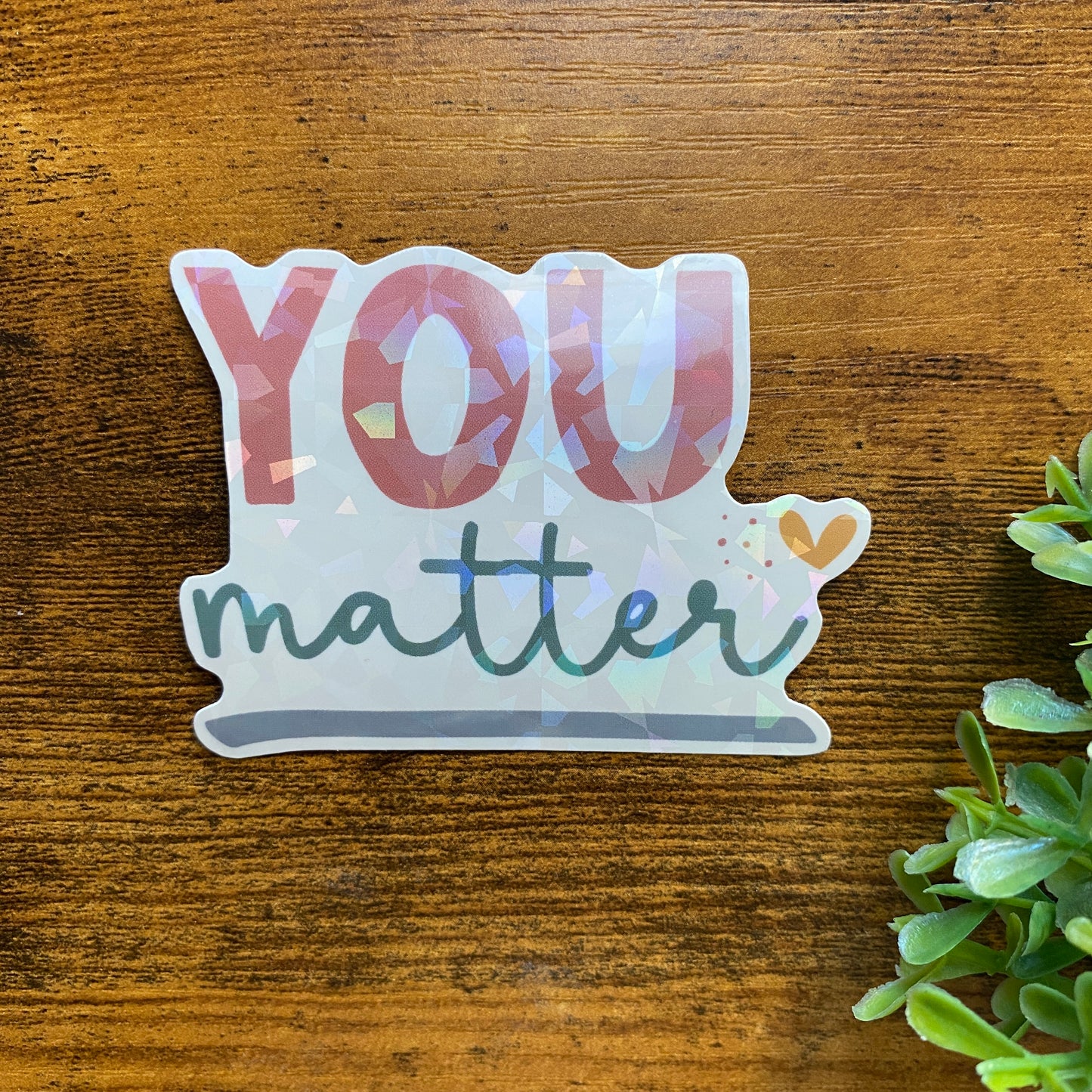Vinyl Waterproof Stickers - You Matter