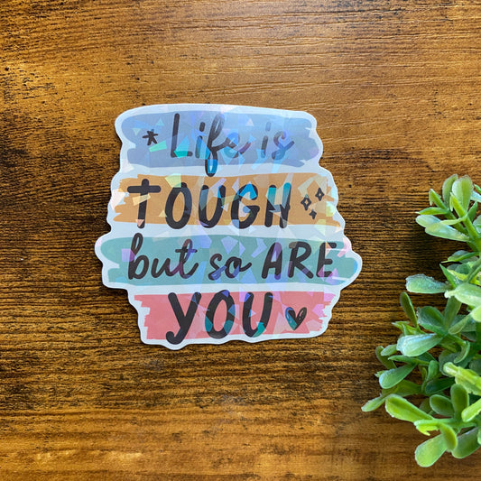 Vinyl Waterproof Stickers - Life is tough