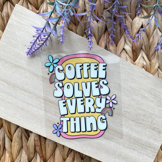 DOUBLE SIDED Coffee Solves Everything UVDTF decal wrap transfer glass 16 oz cup